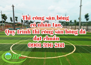 Thi công sân bóng đá cỏ nhân tạo